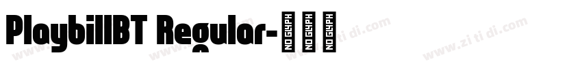 PlaybillBT Regular字体转换